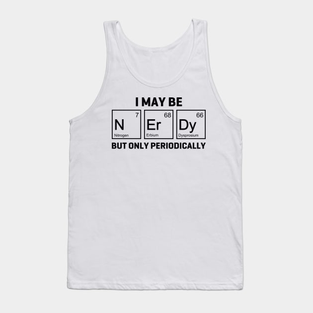 Periodically Nerdy Tank Top by b34poison